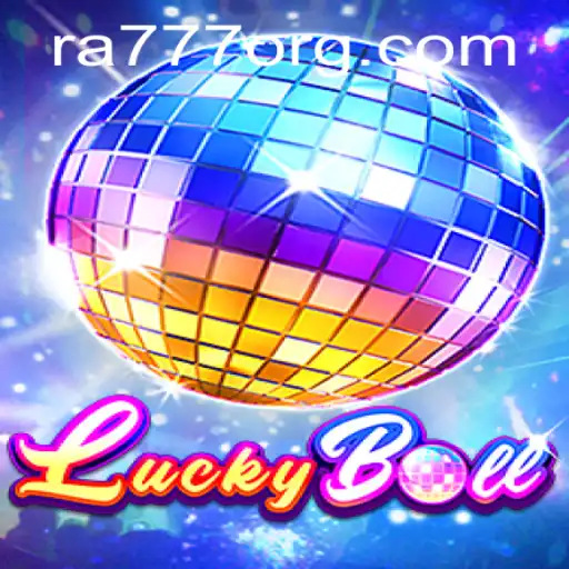 Exploring the Excitement of LuckyBall: A New Gaming Sensation with RA777